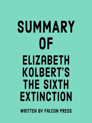 cover image of Summary of Elizabeth Kolbert's the Sixth Extinction